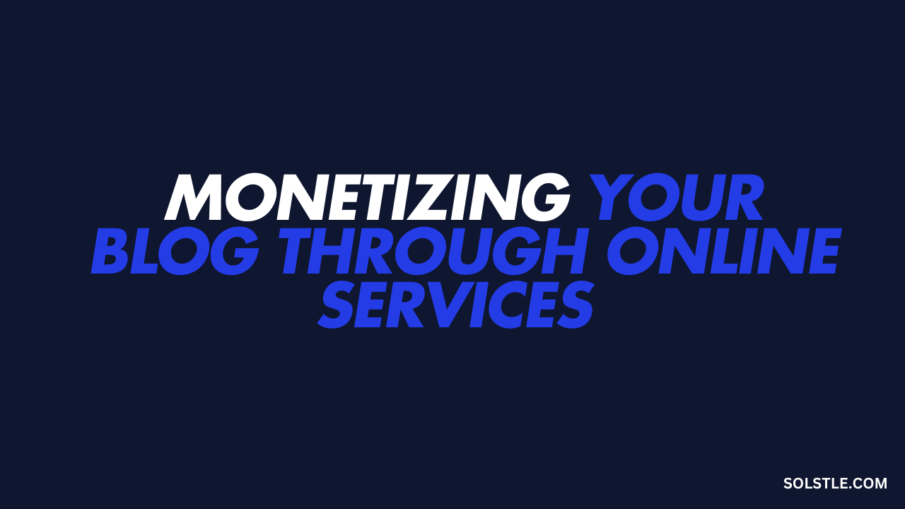 Monetizing Your Blog Through Online Services: Strategies for Offering Coaching, Consulting, and Freelance Expertise